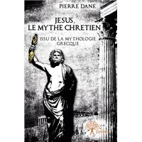 Jésus, le mythe chrétien