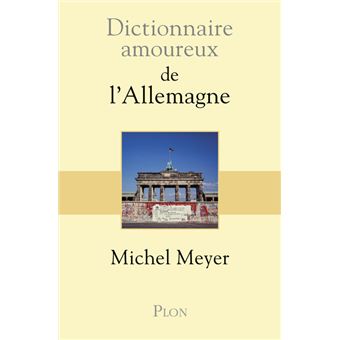 Dictionnaire amoureux de l'Allemagne - 1