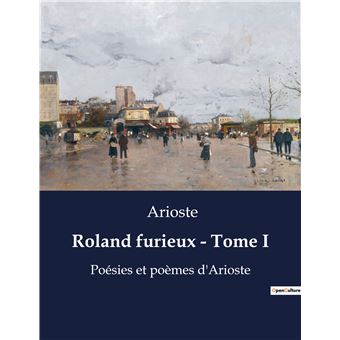 Roland furieux - Tome I - 1