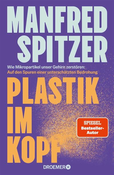 Plastik im Kopf Wie Mikropartikel unser Gehirn zerstoren Auf