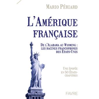L'Amérique française - Une épopée en 50 Etat-Chapitres - 1