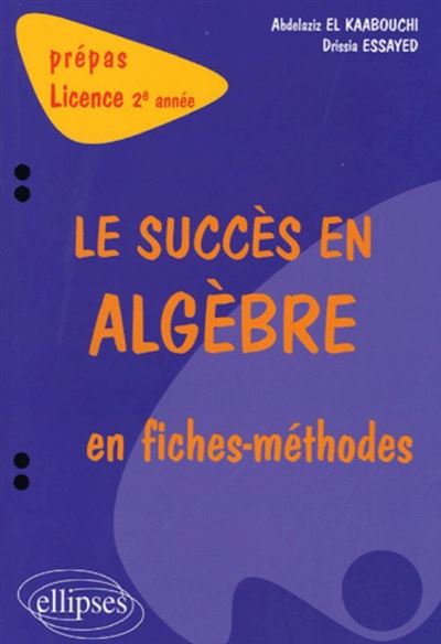 Succès en algèbre en fiches-méthodes (Le) - 2e année