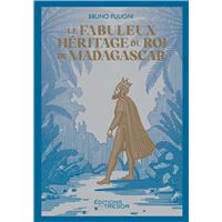 Le fabuleux héritage du roi de Madagascar