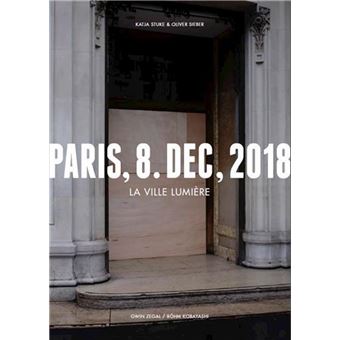 Olivier Sieber Katja Stuke Paris 8 Dec 2018 La Ville LumiEre /franCais