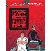 LARGO WINCH,15:LES TROIS YEUX DES GARDIENS DU TAO