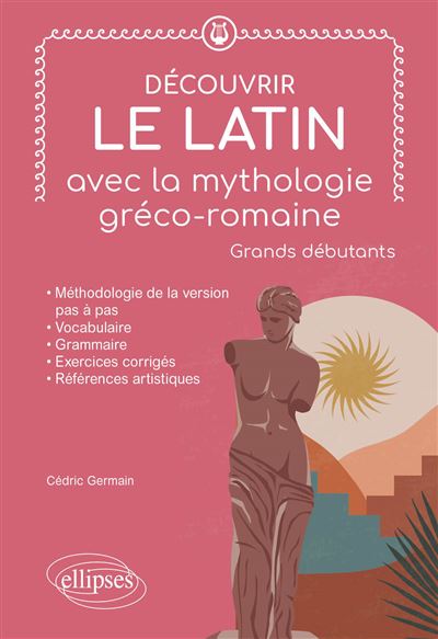 Decouvrir le latin avec la mythologie greco-romaine