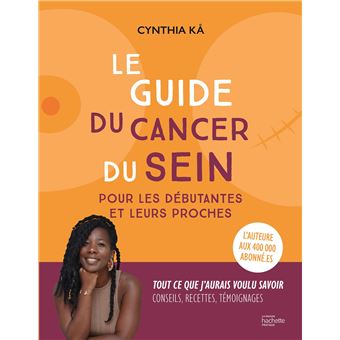 Le guide du cancer du sein pour les débutantes et leurs proches - 1