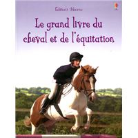 La grand livre du cheval et de l'équitation