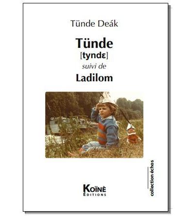 Tünde [tynde] suivi de Ladilom