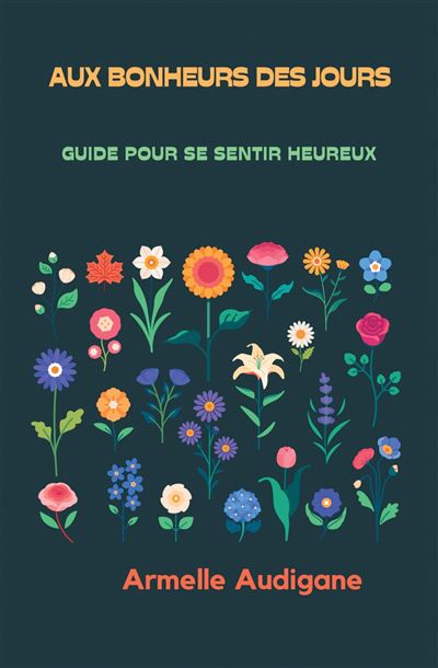 Aux bonheurs des jours - Armelle Audigane - broché