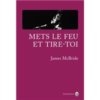 Mets le feu et tire toi