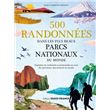 500 randonnées dans les plus beaux parcs nationaux du monde