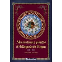 Miraculeuses plantes d'Hildegarde de Bingen