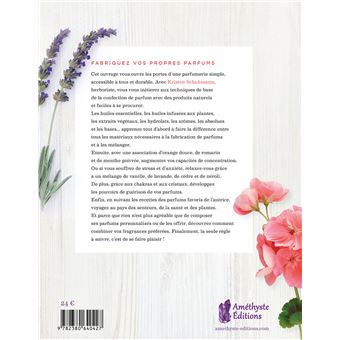 Je fabrique mes parfums au naturel - Des fragrances pour exalter votre coeur, votre corps et votre esprit