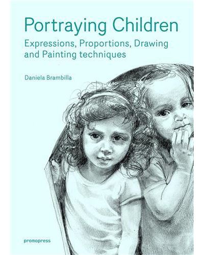 Portraying Children - Expressions, proportions, drawing and painting techniques (Hardback) /anglais