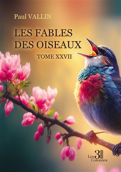 Les Fables des oiseaux - Tome XXVII - Paul Vallin - broché