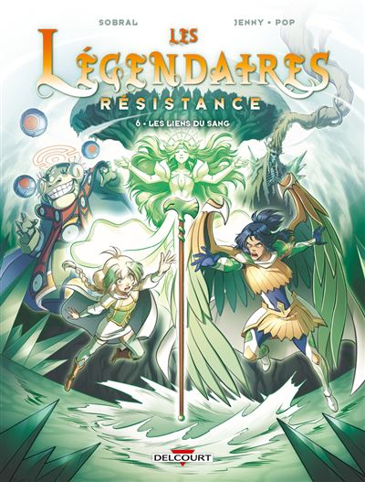 Les Légendaires - Résistance T06 - Les Liens du sang - Patrick Sobral - Delcourt - cartonné - Bande dessinée jeunesse