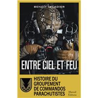 Entre ciel et feu - Histoire du Groupement de Commandos Parachutistes