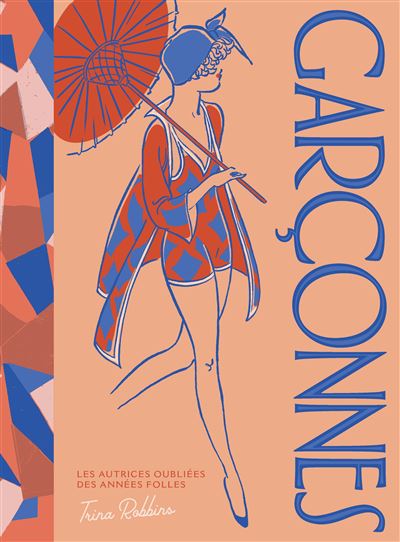 Garçonnes Les autrices oubliées des années folles - Trina Robbins - Bliss Comics - cartonné - Roman graphique