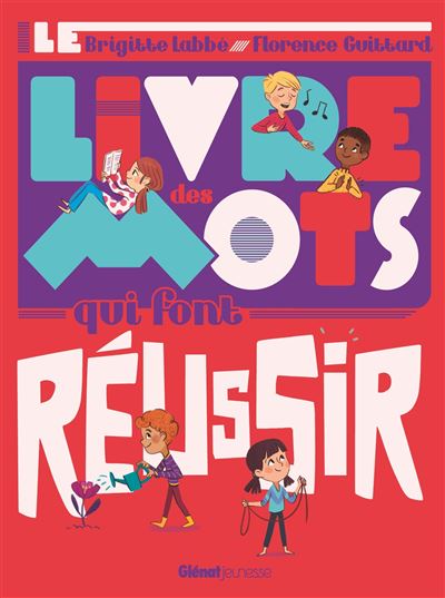 Le Livre des mots qui font réussir - Brigitte Labbé - cartonné