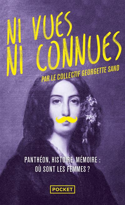 Ni vues ni connues Panthéon, Histoire, mémoire : où sont les femmes ?