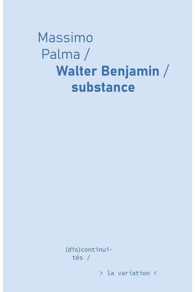 Walter Benjamin, substance - Massimo Palma - broché