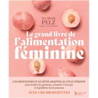 Le grand livre de l'alimentation féminine