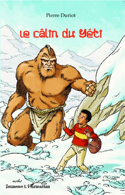 Le câlin du Yéti A partir de 8 ans - Pierre Duriot - L'harmattan - broché - Roman junior dès 9 ans