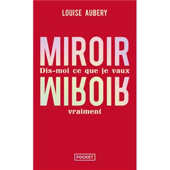 Miroir, miroir - Dis-moi ce que je vaux vraiment - 1