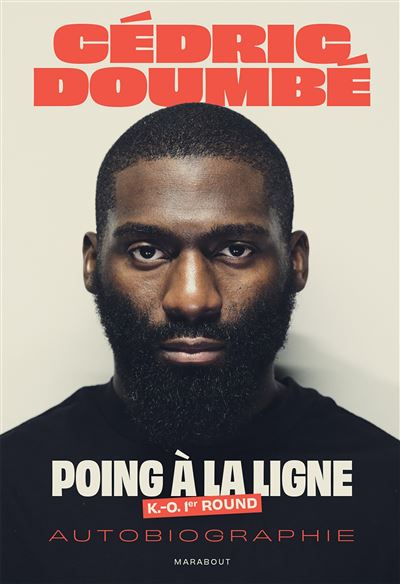 Cedric Doumbé - Poing à la ligne K.-O 1er round - Cédric Doumbé - Marabout - broché - Autobiographie