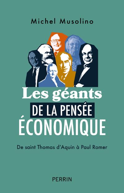 Les Géants de la pensée économique - De saint Thomas d'Aquin à Paul Romer - Michel Musolino - Perrin - broché - Etude - Perrin