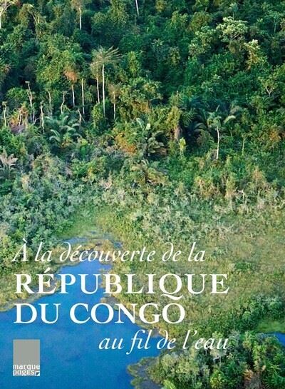 A la découverte de la république du Congo au fil de l'eau - Collectif - Du Layeur Eds - relié - Beau livre