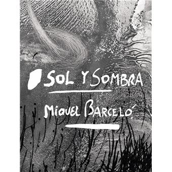 Sol y sombra. Miquel Barceló - 1