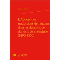 L'Apport des traductions de l'italien dans la dynamique du récit de chevalerie (1490-1550)