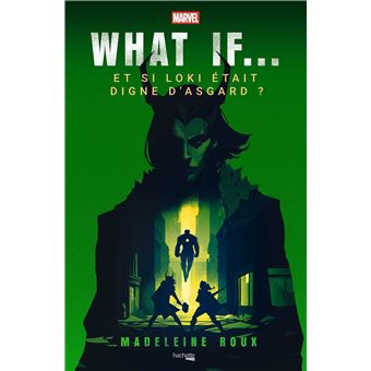 Loki - Une aventure de Loki et Valkyrie : What if - Et si Loki était digne d'Asgard ?