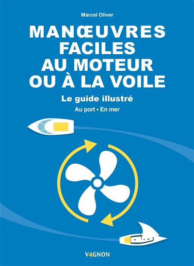 Fnac.com : Retrait 1h en magasin gratuit & livraison gratuite à domicile à partir de 35€ d'achat de livre. Man uvres faciles au moteur ou à la voile - Le guide illustré - Au port et en mer - Guide. Découvrez des nouveautés, des coups de cœur, des avis d'internautes, …