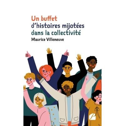 Un buffet d'histoires mijotées dans la collectivité - Maurice Villeneuve - Du Pantheon Eds - broché - Récit