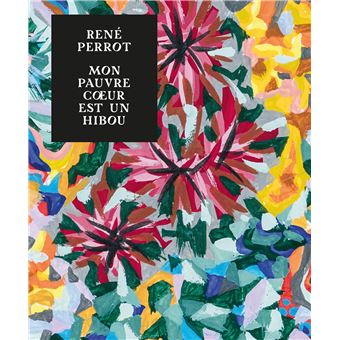 René Perrot, mon pauvre coeur est un hibou - 1