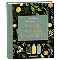 Ma bible des huiles essentielles - Edition de luxe