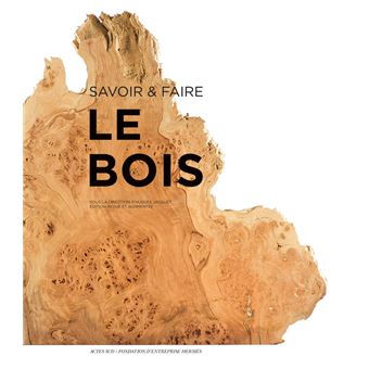 Savoir & faire : le bois Le bois - broché - Hugues Jacquet