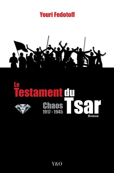 Le Testament du Tsar - Chaos 1917-1945 - Youri Fedotoff - broché