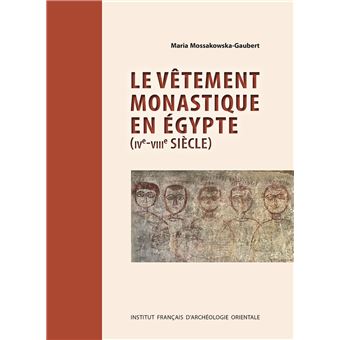 Le vêtement monastique en Égypte (IVe-VIIIe siècle) - 1