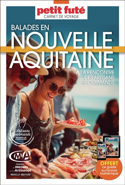 Guide Nouvelle Aquitaine : Artisans Gourmands 2026-2027 Carnet Petit Futé - Jean-Paul Labourdette, Dominique Auzias (2025)