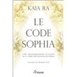 Le code Sophia - Une transmission vivante de la tribu des dragons de Sophia