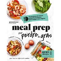 Meal prep pour perdre du gras - Kitchen Thérapie - 15 semaines de menus préparés à l'avance pour maigrir sans régime