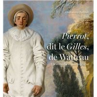 Pierrot dit Le Gilles de Watteau. Un comédien sans réplique