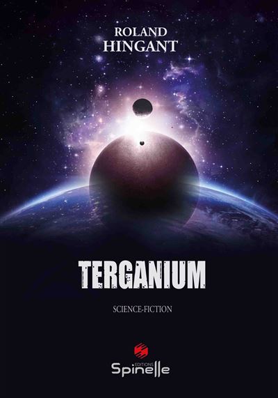 Terganium - Roland Hingant - Spinelle Eds - broché - Roman