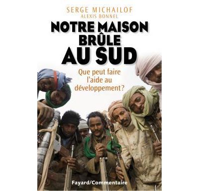 Notre maison brûle au sud - Serge Michailof - broché