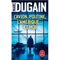 L'Avion, Poutine, L'Amérique... et moi