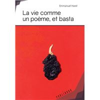 La vie comme un poème, et basta